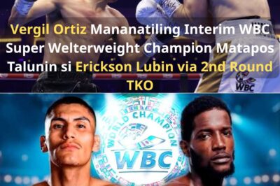 Vergil Ortiz Mananatiling Interim WBC Super Welterweight Champion Matapos Talunin si Erickson Lubin via 2nd Round TKO